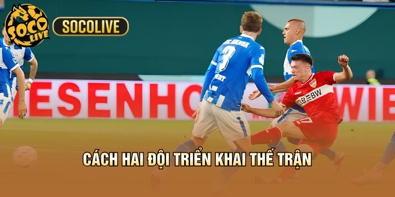 Cách hai đội triển khai thế trận