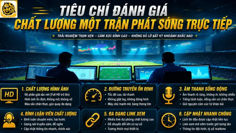 Tiêu chí đánh giá chất lượng một trận phát sóng trực tiếp